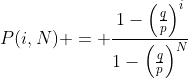 P(i,N) = \frac{1-\left(\frac{q}{p}\right)^i}{1-\left(\frac{q}{p}\right)^N}