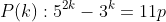 P(k):5^{2k}-3^{k}=11p