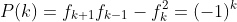 P(k)=f_{k+1}f_{k-1}-f_{k}^{2}=(-1)^k