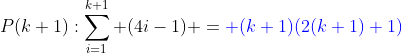 P(k+1):\sum_{i=1}^{k+1} (4i-1) ={\color{blue} (k+1)(2(k+1)+1)}
