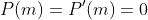 P(m)=P'(m)=0