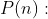 P(n):~\sum_{r = 1}^n \frac 1{3^r} = \frac 12 - \frac 1{2 \cdot 3^n}