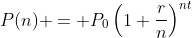 P(n) = P_0\left(1+\dfrac{r}{n}\right)^{nt}