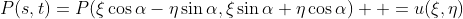 P(s,t)=P(\xi\cos{\alpha}-\eta\sin{\alpha},\xi\sin{\alpha}+\eta\cos{\alpha})  =u(\xi,\eta)
