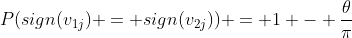 P(sign(v_{1j}) = sign(v_{2j})) = 1 - \frac{\theta}{\pi}