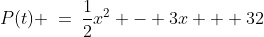 [2,4],\;P(t) \:=\:\frac{1}{2}x^2 - 3x + 32