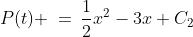 P(t) \:=\:\frac{1}{2}x^2-3x+C_2