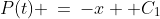 P(t) \:=\:-x +C_1