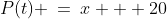 [4,5], \;P(t) \:=\:x + 20