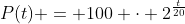 P(t) = 100 \cdot 2^{\frac{t}{20}}