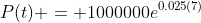 P(t) = 1000000e^{0.025(7)}