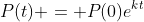 P(t) = P(0)e^{kt}