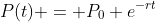 P(t) = P_0 e^{-rt}