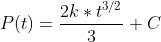 P(t)=\frac{2k*t^{3/2}}{3}+C