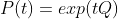 P(t)=exp(tQ)