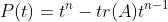 P(t)=t^{n}-tr(A)t^{n-1}
