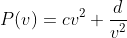 P(v)=cv^2+\frac{d}{v^2}