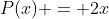 P(x) = 2x