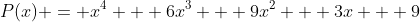 P(x) = x^4 + 6x^3 + 9x^2 + 3x + 9