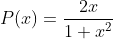 P(x)=\frac{2x}{1+x^2}