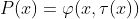 P(x)=\varphi(x,\tau(x))