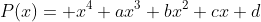 P(x)= x^4+ax^3+bx^2+cx+d