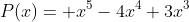 P(x)= x^5-4x^4+3x^3