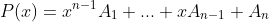 P(x)=x^{n-1}A_1+...+xA_{n-1}+A_n