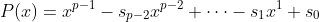 P(x)=x^{p-1}-s_{p-2}x^{p-2}+\cdots-s_1x^1+s_0