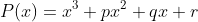 P(x)=x^3+px^2+qx+r