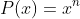 P(x)=x^n