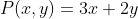 P(x,y)=3x+2y