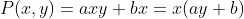 P(x,y)=axy+bx=x(ay+b)