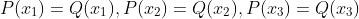 P(x_1)=Q(x_1),P(x_2)=Q(x_2),P(x_3)=Q(x_3)