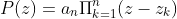 P(z)=a_n\Pi_{k=1}^n(z-z_k)