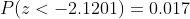 P(z<-2.1201)=0.017