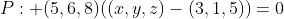 P: (5,6,8)((x,y,z)-(3,1,5))=0~\implies~\boxed{5x+6y+8z-61=0}