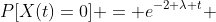P[X(t)=0] = e^{-2 \lambda t} 