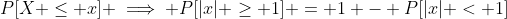 P[X \leq x] \implies P[|x| \geq 1] = 1 - P[|x| < 1]