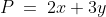 P\:=\:2x+3y