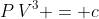 P\:V^3 = c