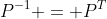 P^{-1} = P^T