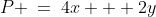 P \:=\:4x + 2y