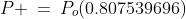 P \:=\:P_o(0.807539696)