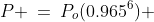 P \:=\:P_o(0.965^6) 