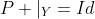 P |_Y=Id