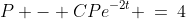 P - CPe^{-2t} \:=\:4