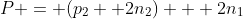 P = (p_2 +2n_2) + 2n_1