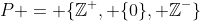 P = \{\mathbb{Z}^+, \{0\}, \mathbb{Z}^-\}