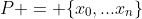 P = \{{x_0},...{x_n}\}